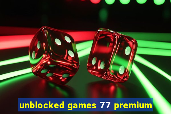 unblocked games 77 premium